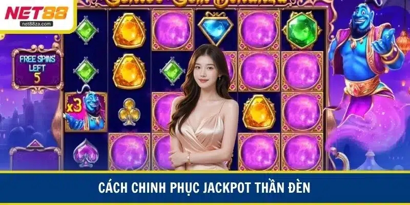 Cách chinh phục jackpot thần đèn