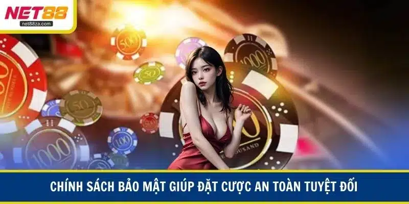 Chính sách bảo mật giúp đặt cược an toàn tuyệt đối Chính sách bảo mật giúp đặt cược an toàn tuyệt đối