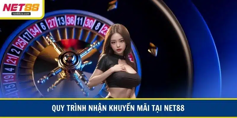 Quy trình nhận khuyến mãi tại NET88